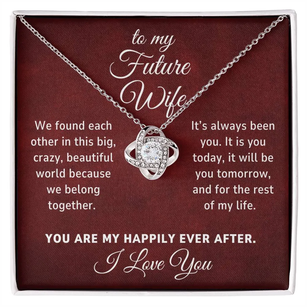 Future Wife Gift, Crazy Beautiful World Romantic Love Knot Necklace