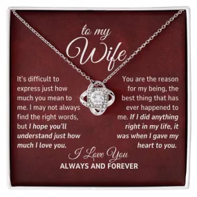 To My Wife Gift, The Reason For My Being Romantic Love Knot Necklace